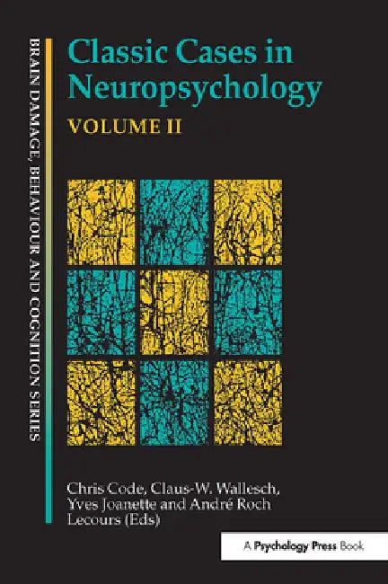 Classic Cases in Neuropsychology by Chris Code