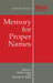 Memory for Proper Names: A Special Issue of Memory by Deborah M. Burke, Gillian Cohen
