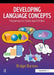 Developing Language Concepts: Programmes for School-Aged Children by Bridget Burrows