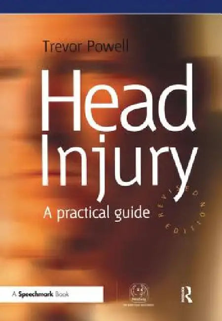 Head Injury: A Practical Guide by Trevor Powell