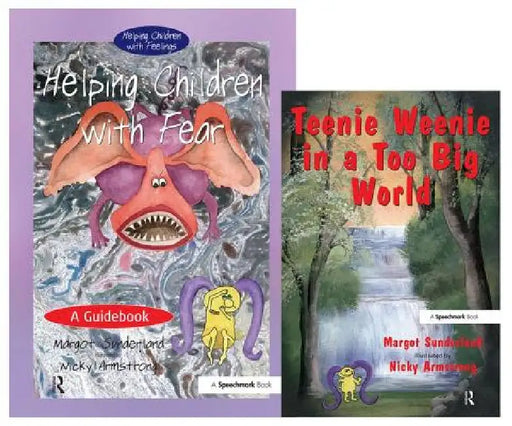 Helping Children with Fear & Teenie Weenie in a Too Big World: Set by Margot Sunderland