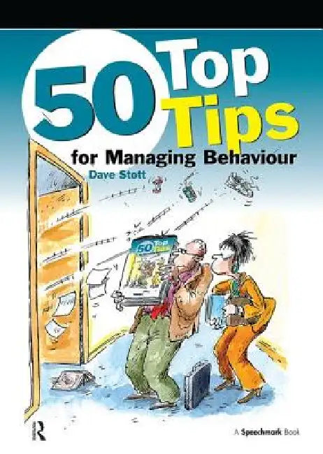50 Top Tips for Managing Behaviour by Dave Stott
