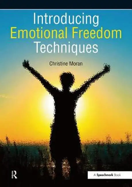 Introducing Emotional Freedom Techniques by Christine Moran