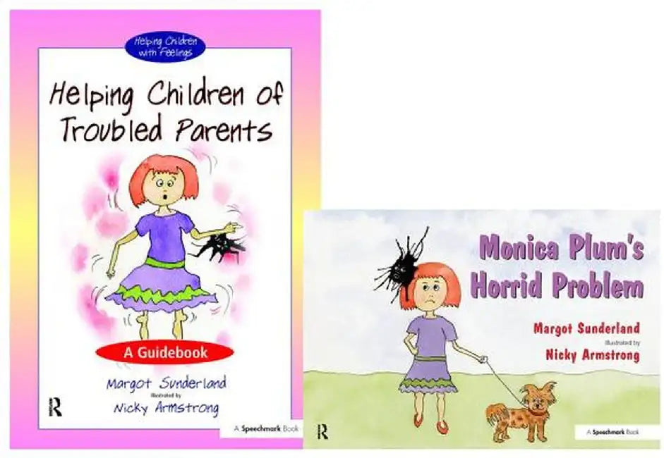 Helping Children of Troubled Parents & Monica Plum's Horrid Problem: Set by Margot Sunderland