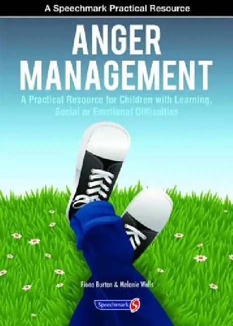 Anger Management: A Practical Resource for Children with Learning, Social and Emotional Difficulties by Melanie Wells