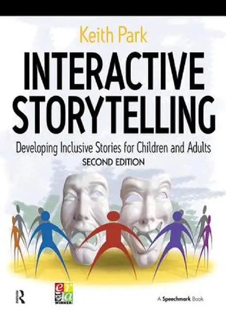 Interactive Storytelling: Developing Inclusive Stories for Children and Adults by Keith Park