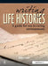 Writing Life Histories: A Guide for Use in Caring Environments by Robin Dynes