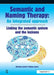 Semantic & Naming Therapy: An Integrated Approach: Linking the Semantic System with the Lexicons by Elizabeth Cardell