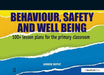 Behaviour, Safety and Well Being: 100+ Lesson Plans for the Primary Classroom by Andrew Moffatt