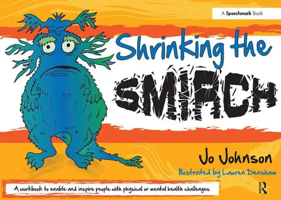 Shrinking the Smirch: A Practical Approach to Living with Long Term Health Conditions by Jo Johnson