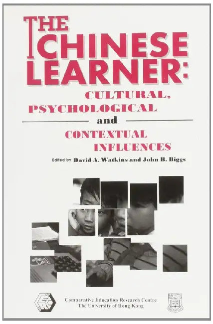 The Chinese Learner: Cultural, Psychological and Contextual Influences by David Watkins