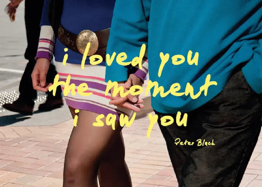 I Loved You the Moment I Saw You by Peter Black