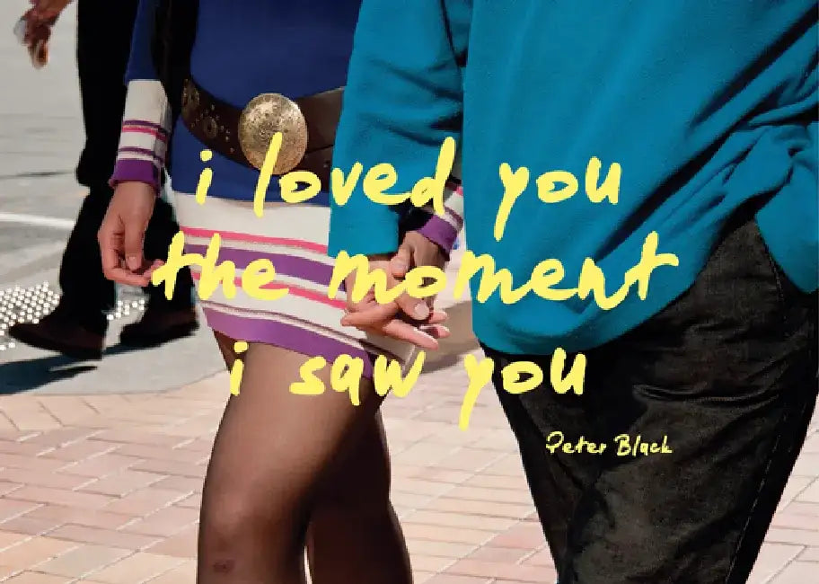 I Loved You the Moment I Saw You by Peter Black