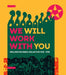 We Will Work with You: Wellington Media Collective 1978-1998 by Wellington Media Collective