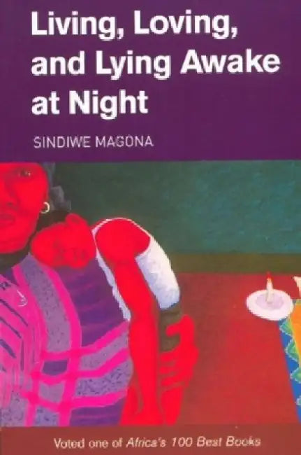 Living, loving and lying awake at night by Sindiwe Magona