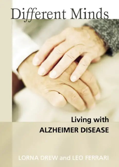 Different Minds: Living with Alzheimer Disease by Lorna Drew, Leo Ferrari