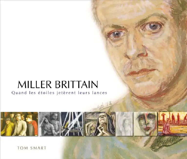 Miller Brittain: Quand Les Étoiles Jetèrent Leurs Lances by Tom Smart