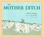 The Mother Ditch by Oliver La Farge