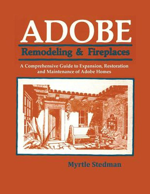 Adobe Remodeling & Fireplaces by Myrtle Stedman