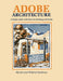 Adobe Architecture by Myrtle Stedman