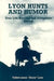 Lyon Hunts and Humor by Tolbert J. Lyon