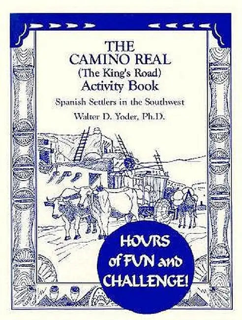 The Camino Real Activity Book by Walter D. Yoder