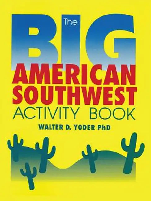 The Big American Southwest Activity Book by Walter D. Yoder