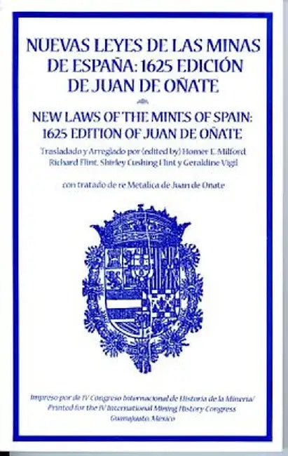New Laws of the Mines of Spain, 1625 by Homer Milford