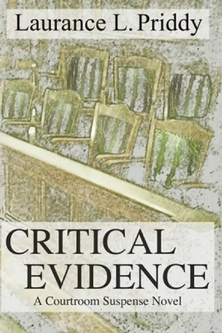 Critical Evidence by Laurance L. Priddy