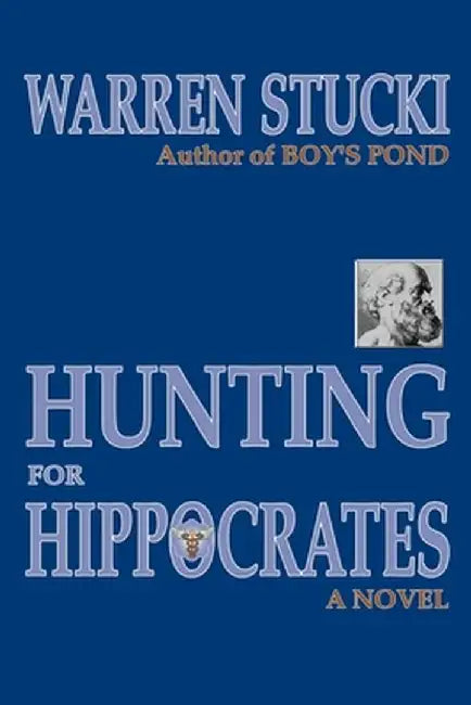 Hunting for Hippocrates by Warren J. Stucki
