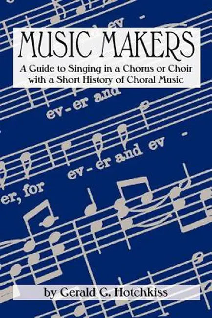 Music Makers by Gerald G. Hotchkiss