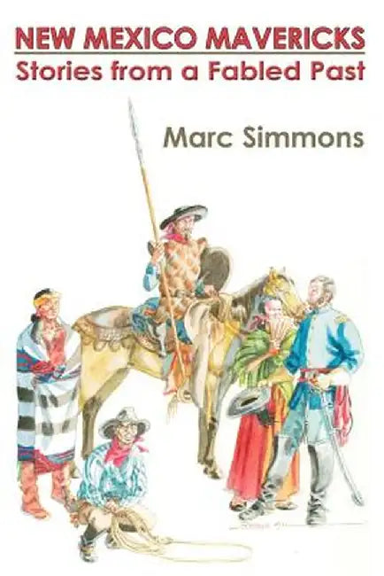 New Mexico Mavericks (Softcover) by Marc Simmons