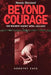 Beyond Courage by Dorothy Cave