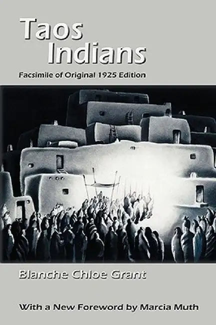 Taos Indians by Blanche C. Grant