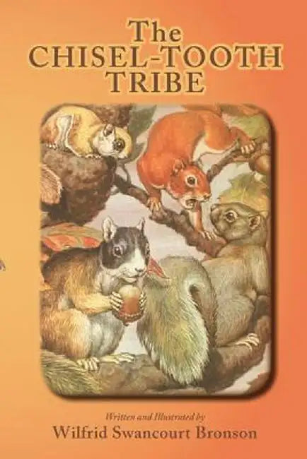 The Chisel-Tooth Tribe by Wilfrid S. Bronson