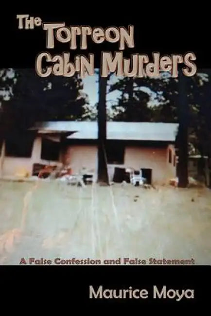 The Torreon Cabin Murders by Maurice Moya