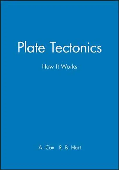 Plate Tectonics: How It Works by Allan Cox