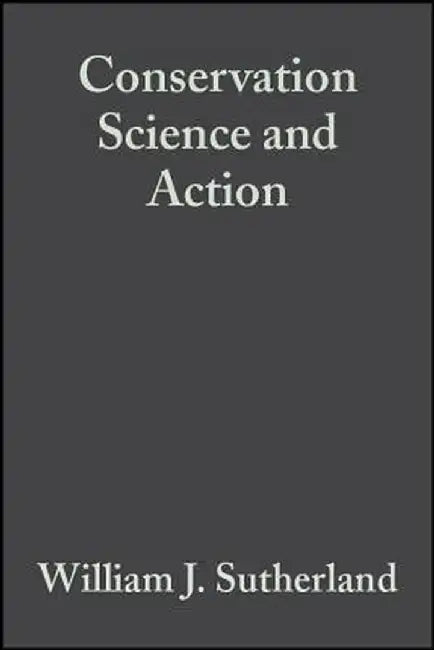 Conservation Science and Action by William J. Sutherland