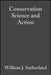 Conservation Science and Action by William J. Sutherland