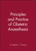 Principles and Practice of Obstetric Anaesthesia by A. Holdcroft, T. Thomas