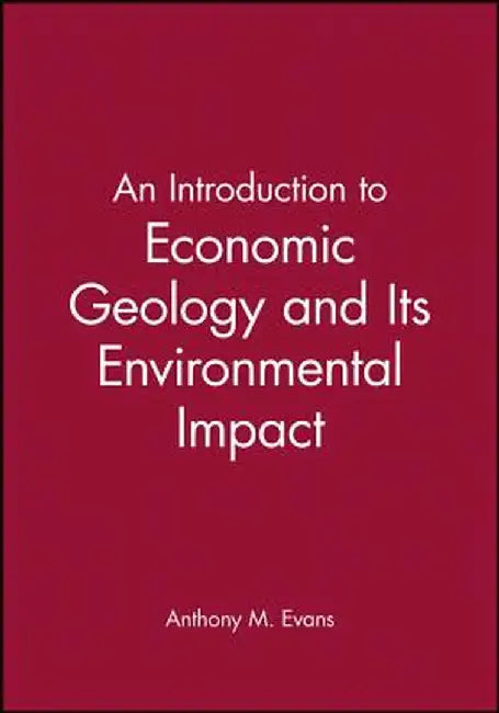Introduction to Economic Geology by Anthony M. Evans