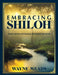 Embracing Shiloh by Wayne Meads