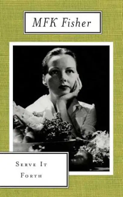 Serve It Forth by M. F. K. Fisher