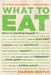 What to Eat by Marion Nestle