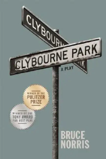 Clybourne Park by Bruce Norris
