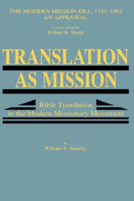 Translation as Mission by William A. Smalley, Wilbert R. Shenk