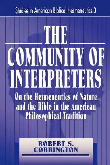 The Community of Interpreters by Robert S. Corrington