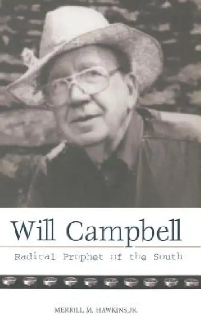 Will Campbell: Radical Prophet by Merrill Hawkins