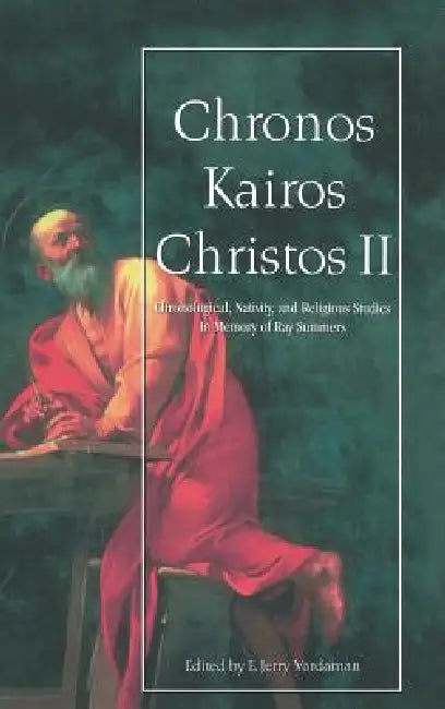 Chronos Kairos Christos II by Jerry Vardaman, Ray Summers, E. Jerry Vardaman