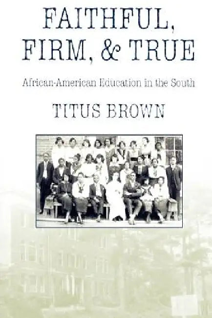 Faithful, Firm and True by Titus Brown